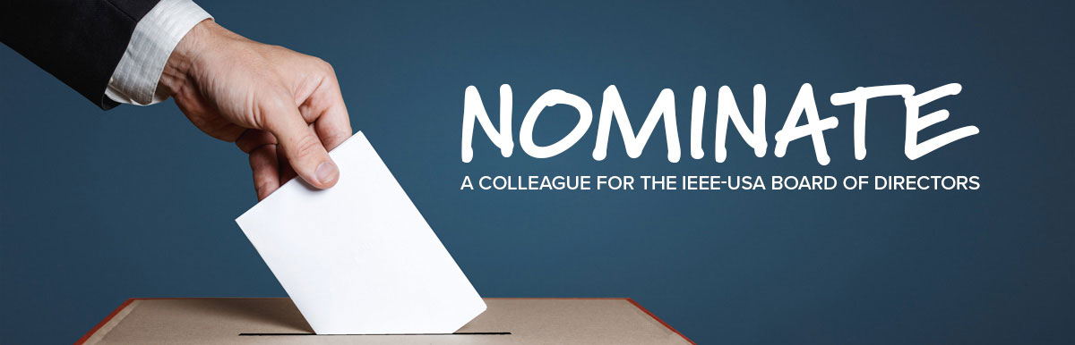 Banner - Nominate a colleague for the IEEE-USA Board of Directors