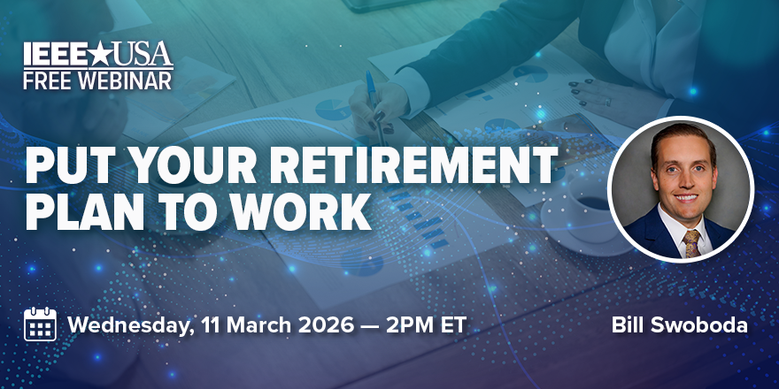 IEEE-USA Webinar: Put Your Retirement Plan to Work
